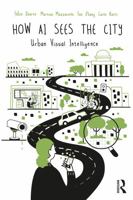 How AI Sees the City: Urban Visual Intelligence 1041132638 Book Cover