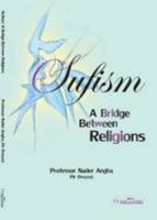 Sufism: a Bridge Between Religions 0910735557 Book Cover