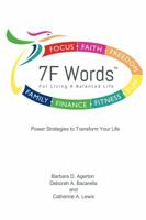 7f Words: For Living a Balanced Life 0989976807 Book Cover