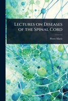 Lectures on Diseases of the Spinal Cord 1024095932 Book Cover
