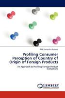 Profiling Consumer Perception of Country of Origin of Foreign Products 3845422432 Book Cover
