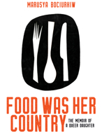 Food Was Her Country: The Memoir of a Queer Daughter 198791564X Book Cover
