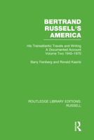 Bertrand Russell's America: His Transatlantic Travels and Writings. Volume Two 1945-1970 0415662222 Book Cover