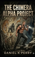 The Chimera Alpha Project 1496069056 Book Cover