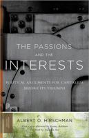 The Passions and the Interests: Political Arguments for Capitalism before Its Triumph 0691003572 Book Cover