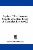 Against the current;: Simple chapters from a complex life, 9354846017 Book Cover