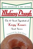 Making Dough: The 12 Secret Ingredients of Krispy Kreme's Sweet Success 0471432091 Book Cover