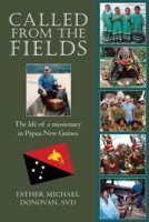 Called from the Fields : The Life of a Missionary in Papua New Guinea 173119451X Book Cover