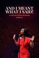 And I Meant What I Said! B0H8BYP91S Book Cover