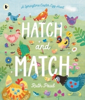Hatch and Match : A Springtime Easter Egg Hunt 1529522609 Book Cover