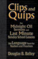 Clips And Quips For Midnight Oil Sermons And Last-Minute Sunday School Lessons 0788017977 Book Cover