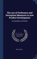 The use of Preference and Perception Measures in new Product Development: An Exposition and Review 1340298457 Book Cover