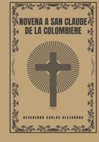 Novena a San Claude de la colombiere (Spanish Edition) B0DXD184S7 Book Cover