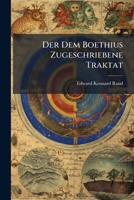 Der Dem Boethius Zugeschriebene Traktat (German Edition) 1024712346 Book Cover