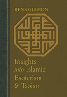Insights into Islamic Esoterism and Taoism 0900588438 Book Cover