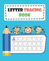 Letter Tracing Book: Learn How to Write Alphabet A to Z Uppercase and Lowercase Letters 1073811107 Book Cover