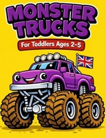 Monster Trucks Coloring Book for Toddlers: Big, Simple Designs for Little Hands (Little Colouring Adventures) B0GGGQPJKD Book Cover