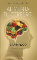 Alimenta tu cerebro (Coleccion Salud y Vida Natural) 8497777301 Book Cover