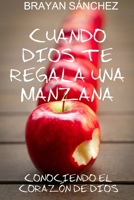 Cuando Dios Te Regala Una Manzana 1365800199 Book Cover