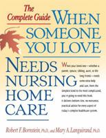 When Someone You Love Needs Nursing Home, Assisted Living, or In-Home Care: The Complete Guide 1557048169 Book Cover