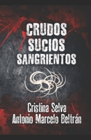 Crudos, Sucios, Sangrientos 8461757521 Book Cover