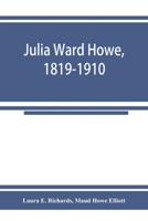 Julia Ward Howe, 1819-1910 1532858140 Book Cover