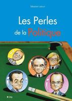 La perle des politiques erreurs lapsus injures et autres bêtises 2352888379 Book Cover