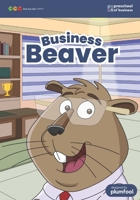 Business Beaver: A Fun Way to Explore Industries for Preschoolers B0C2S59SX1 Book Cover