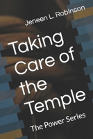 TAKING CARE OF THE TEMPLE: The Power Series B0CJXGKZ5M Book Cover