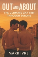 Out and About: The Ultimate Gay Trip Through Europe: 20 Vibrant Queer Destinations, 4 Seamless Routes, One Unforgettable Escape B0FV2VBG66 Book Cover