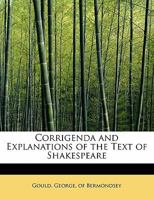 Corrigenda And Explanations Of The Text Of Shakespeare 1436814669 Book Cover
