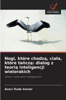 Nogi, które chodza, ciala, które tancza: dialog z teoria inteligencji wielorakich: Taniec z wielorakimi inteligencjami (Polish Edition) 6208740312 Book Cover