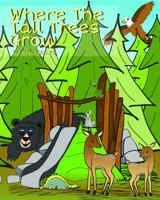 Where The Tall Trees Grow 0578976994 Book Cover