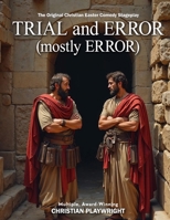 Trial and Error (Mostly Error): An Original Christian Easter Comedy Stageplay B0DWF7W8QX Book Cover