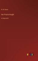 Her Prairie Knight: in large print 3368314858 Book Cover