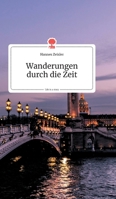 Wanderungen durch die Zeit. Life is a Story (German Edition) 399087182X Book Cover
