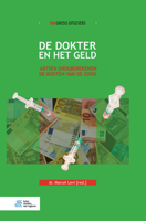 De Dokter en Het Geld : Artsen (her) Berekenen de Kosten Van de Zorg 9036820553 Book Cover