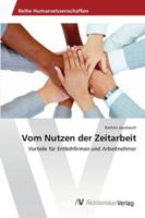 Vom Nutzen der Zeitarbeit: Vorteile für Entleihfirmen und Arbeitnehmer 3639410327 Book Cover