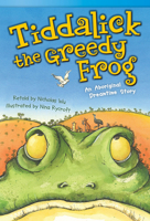 Tiddalick, the Greedy Frog: An Aboriginal Dreamtime Story (Library Bound) (Fluent Plus) 1433356368 Book Cover