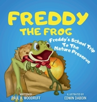 Freddy The Frog: Freddy's School Trip To The Nature Preserve (The Adventures of Freddy the Frog) B0DZD9W4XR Book Cover