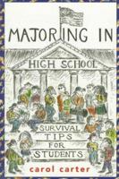 Majoring in High School: Survival Tips for Students 0374524300 Book Cover