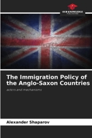 The Immigration Policy of the Anglo-Saxon Countries 6203334626 Book Cover