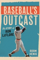 Baseball's Outcast: The Story of Ron LeFlore 1538194953 Book Cover