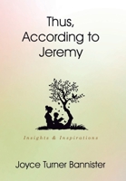 Thus, According to Jeremy: Insights & Inspirations B0GTPWT25W Book Cover