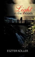 Light in the Woods 1477249710 Book Cover