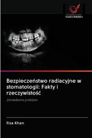 Bezpieczeństwo radiacyjne w stomatologii: Fakty i rzeczywistośc 6203124443 Book Cover
