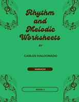 Rhythm and Melodic Worksheets Book 2: A Mariachi Classroom Resource (Rhythm and Melodic Worksheets Books 1-2) 1965005144 Book Cover