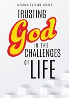 Trusting God in the Challenges of Life 1631295616 Book Cover