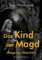 Das Kind der Magd - Wege der Wahrheit (German Edition) 3347631951 Book Cover