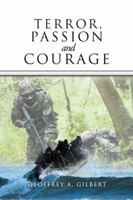 Terror, Passion and Courage 1546225536 Book Cover